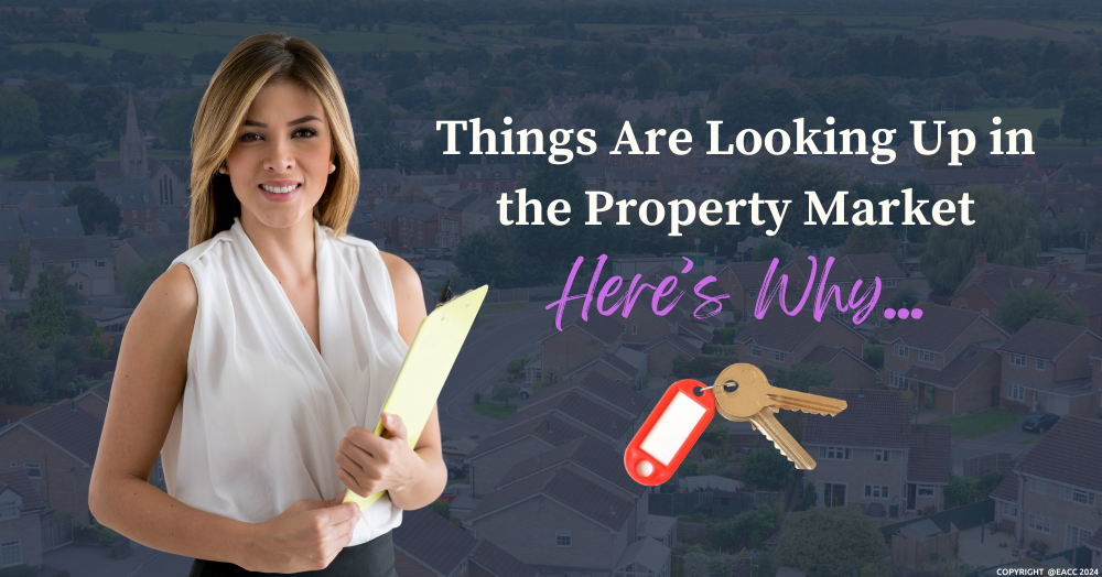 Things Are Looking Up in the Property Market – Here’s Why