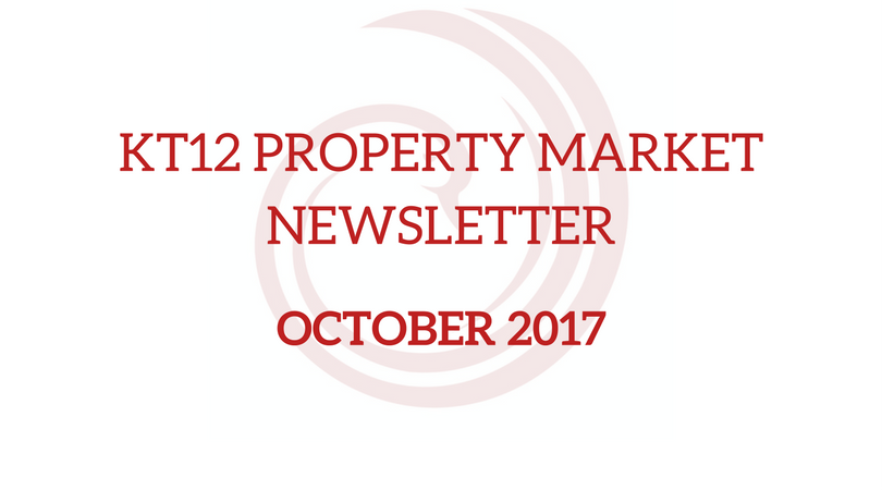 THE KT12 PROPERTY MARKET NEWSLETTER October 2017