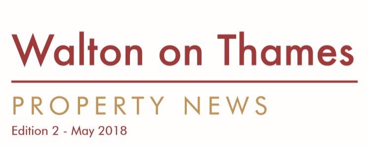 Walton on Thames Property News – May 2018