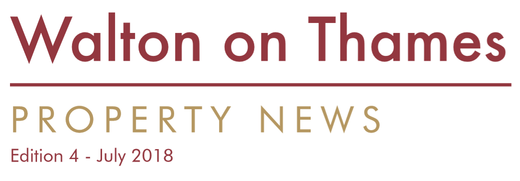 Walton on Thames Property News – July 2018