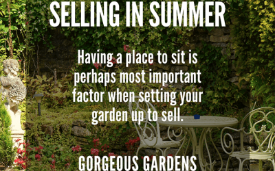 SELLING IN SUMMER  PART TWO: GORGEOUS GARDENS