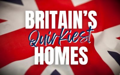 Britain’s Quirkiest Homes