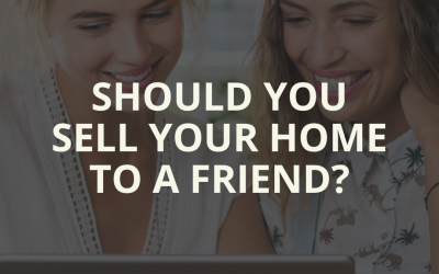 Should You Sell Your Home to a Friend?
