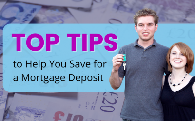 Top Tips to Help You Save for a Mortgage Deposit