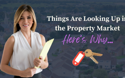 Things Are Looking Up in the Property Market – Here’s Why