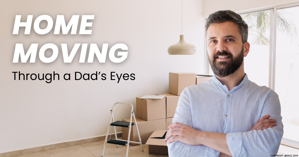 Home Moving: Through a Dad’s Eyes